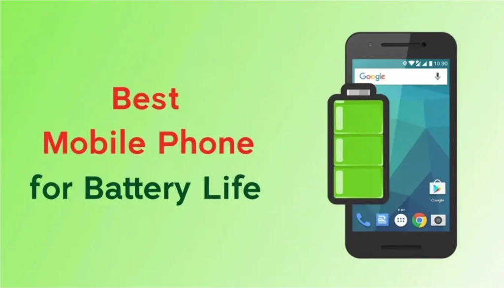 Best Mobile Phone for Battery Life