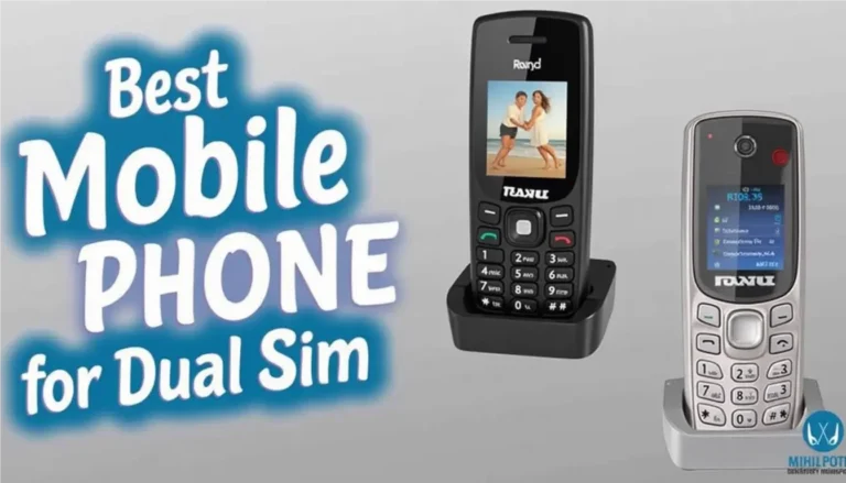 Best Mobile Phone for Dual Sim